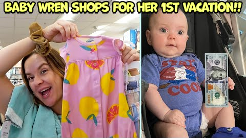 Baby Wren goes shopping!! Getting ready for her FIRST VACATION!!!