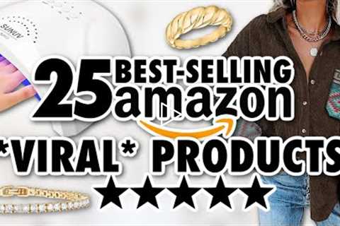 25 *VIRAL* Best-Selling Amazon Products You NEED!