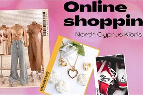 WHERE TO SHOP ONLINE IN NORTH CYPRUS | AFFORDABLE PRICE | TRENDY | ONLINE SHOP KIBRIS SHOP WITH ME