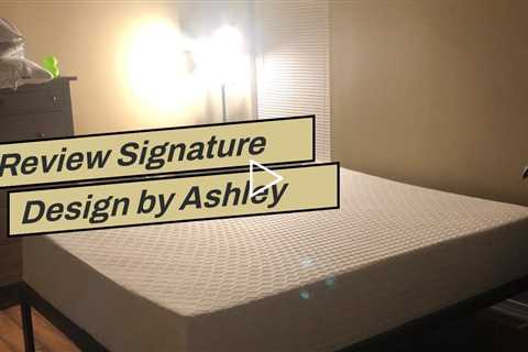 Review Signature Design by Ashley Chime 12 Inch Medium Firm Memory Foam Mattress, CertiPUR-US C...