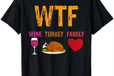 Wine Turkey Family Funny Thanksgiving T-Shirt