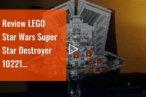 Review LEGO Star Wars Super Star Destroyer 10221 (Discontinued by manufacturer)