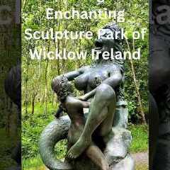 Exploring the Enchanting Sculpture Park of Wicklow Ireland