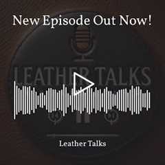 Join us on this episode of Leather Talks as we embark on a journey to uncover the fascinating world