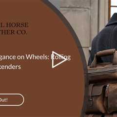Effortless Elegance on Wheels: Rolling Leather Weekenders