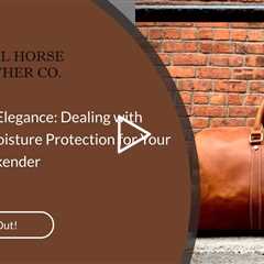 Damp-Proof Elegance: Dealing with Water and Moisture Protection for Your Leather Weekender