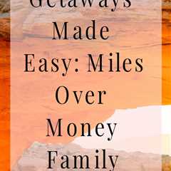 Get ready for stress-free family vacations with Miles Over Money - the family vacation planning..