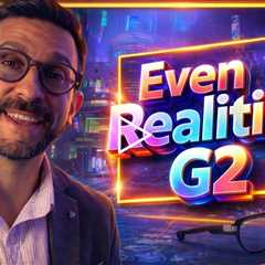 Smart Glasses Are Actually Good Now? 👀 | Even Realities G2