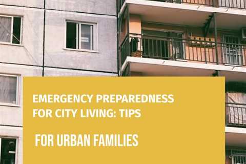 Get expert guidance on apartment survival tips to keep your urban family safe and prepared...